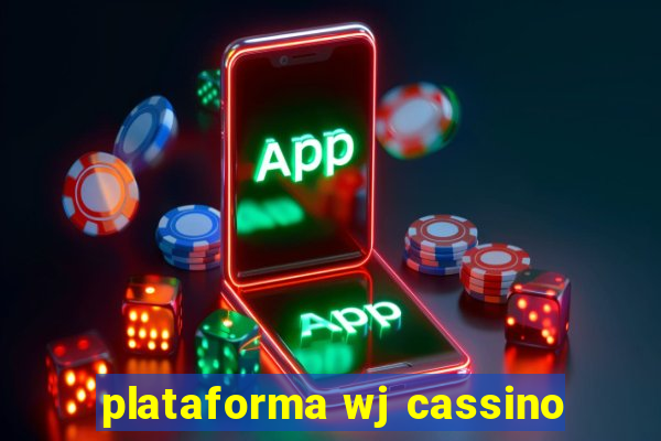 plataforma wj cassino